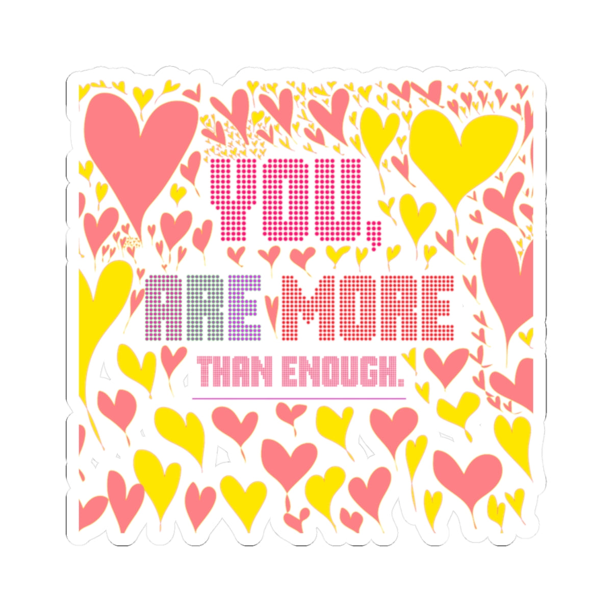 Motivational Stickers - "You Are More Than Enough" - Positive Affirmation Collection